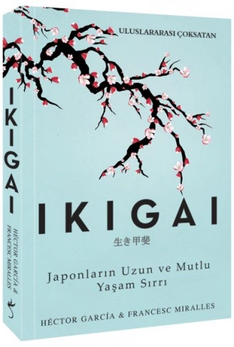 Kitap: Ikigai - Japonların Uzun ve Mutlu Yaşam Sırrı
