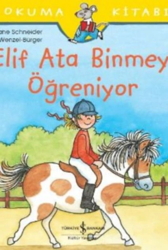 Kitap: İlk Okuma Kitabım - Elif Ata Binmeyi Öğreniyor