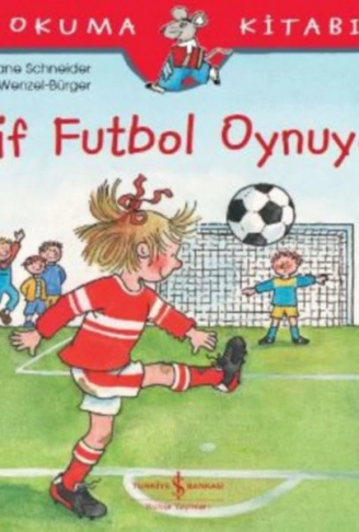 Kitap: İlk Okuma Kitabım - Elif Futbol Oynuyor