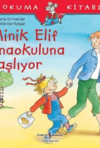 Kitap: İlk Okuma Kitabım - Minik Elif Anaokuluna Başlıyor