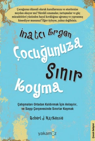 Kitap: İnatçı Ergen Çocuğunuza Sınır Koyma