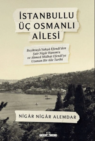 Kitap: İstanbullu Üç Osmanlı Ailesi
