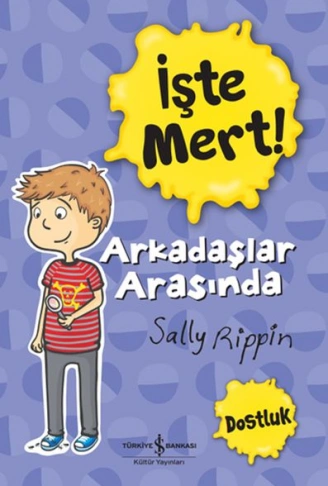 Kitap: İşte Mert! - Arkadaşlar Arasında - Dostluk