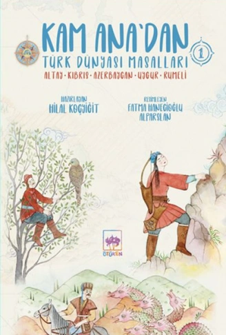 Kitap: Kam Ana’dan Türk Dünyası Masalları -1