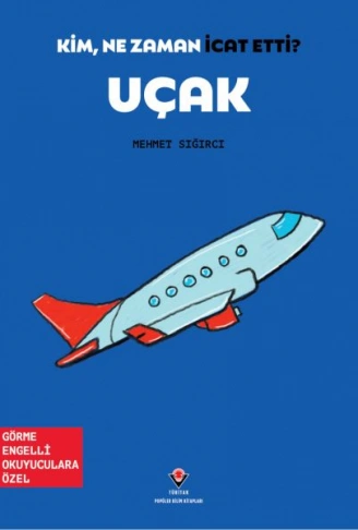 Kitap: Kim, Ne Zaman İcat Etti? Uçak