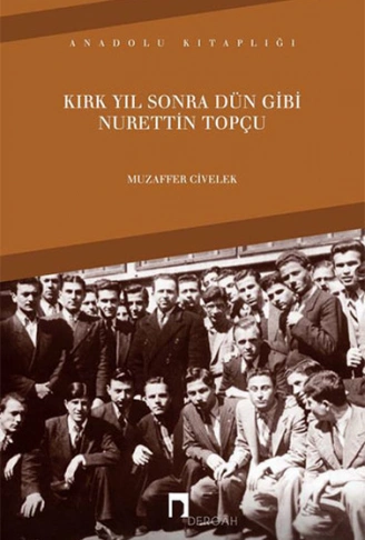 Kitap: Kırk Yıl Sonra Dün Gibi Nurettin Topçu
