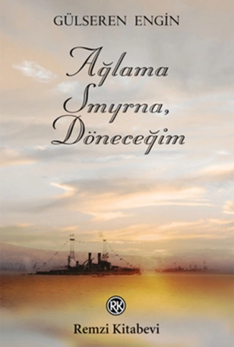 Kitap: Ağlama Smyrna, Döneceğim