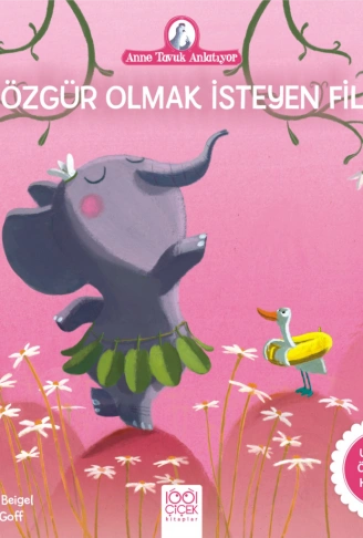 Kitap: Anne Tavuk Anlatıyor - Özgür Olmak İsteyen Fil
