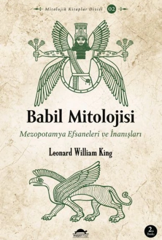 Kitap: Babil Mitolojisi - Mezopotamya Efsaneleri ve İnanışları - Mitolojik Kitaplar Dizisi 2