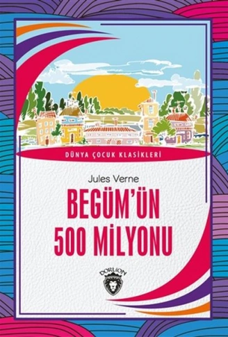 Kitap: Begüm’ün 500 Milyonu - Dünya Çocuk Klasikleri