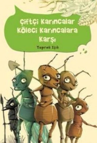 Kitap: Çiftçi Karıncalar Köleci Karıncalara Karşı