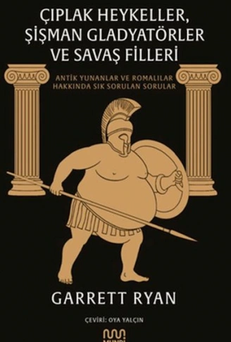 Kitap: Çıplak Heykeller, Şişman Gladyatörler ve Savaş Filleri