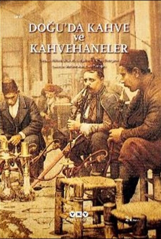 Kitap: Doğu’da Kahve ve Kahvehaneler