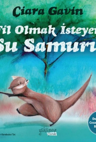Kitap: Fil Olmak İsteyen Su Samuru