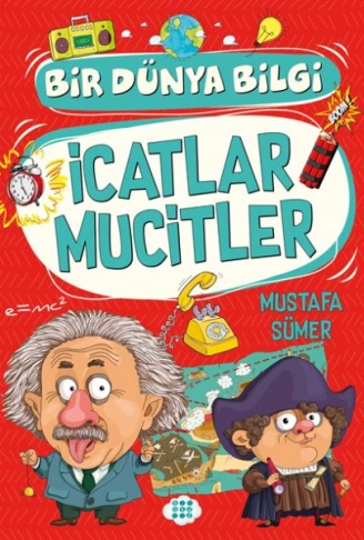 Kitap: İcatlar Mucitler - Bir Dünya Bilgi