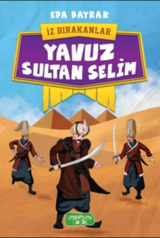 Kitap: İz Bırakanlar - Yavuz Sultan Selim