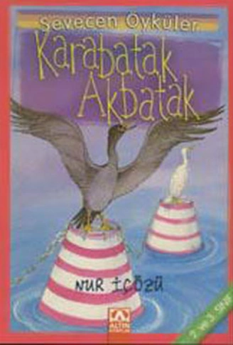 Kitap: Karabatak-Akbatak - Sevecen Öyküler