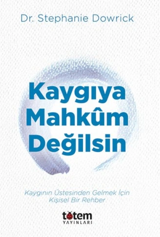 Kitap: Kaygıya Mahkum Değilsin