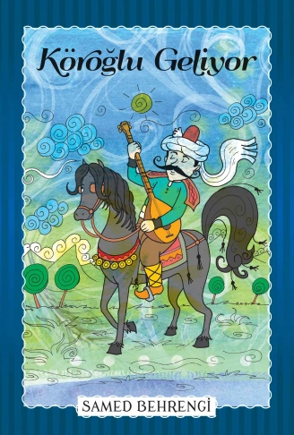 Kitap: Köroğlu Geliyor - Samed Behrengi Serisi