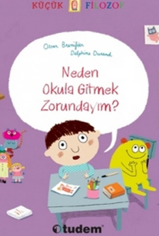 Kitap: Küçük Filozof - Neden Okula Gitmek Zorundayım?