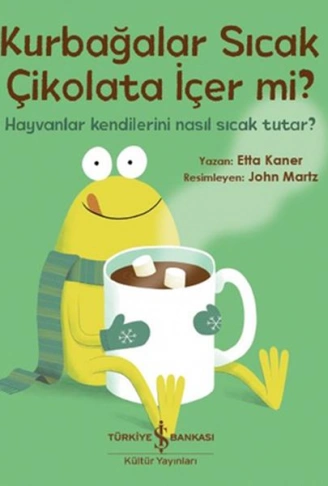 Kitap: Kurbağalar Sıcak Çikolata İçer Mi?