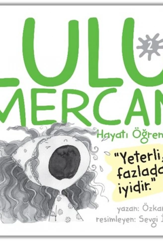 Kitap: Lulu Mercan Hayatı Öğreniyor-2 “Yeterli, Fazladan İyidir.”