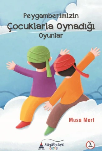 Kitap: Peygamberimizin Çocuklarla Oynadığı Oyunlar