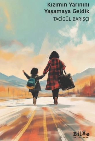 Kitap: Kızımın Yarınını Yaşamaya Geldik