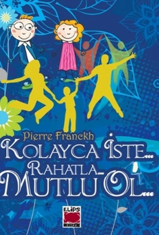 Kitap: Kolayca İste Rahatla Mutlu Ol (Ciltli)