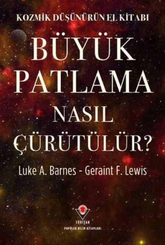 Kozmik Düşünürün El Kitabı  Büyük Patlama Nasıl Çürütülür?