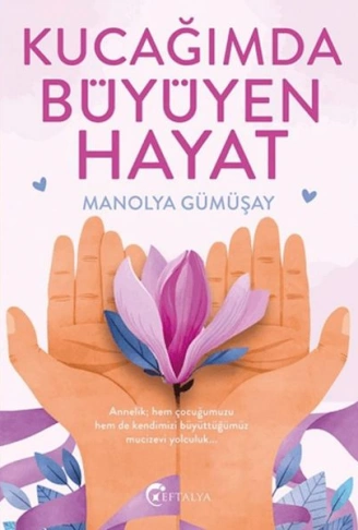 Kitap: Kucağımda Büyüyen Hayat