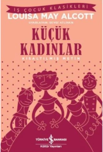 Kitap: Küçük Kadınlar - Kısaltılmış Metin