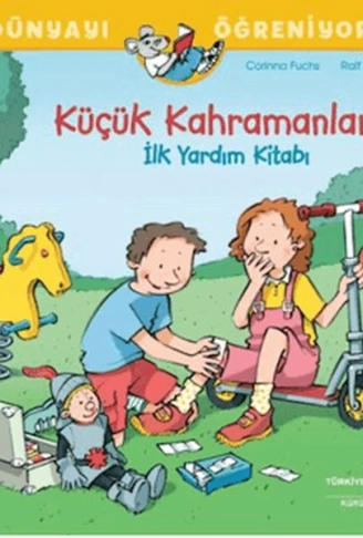 Küçük Kahramanların İlk Yardım Kitabı Dünyayı Öğreniyorum