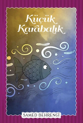 Kitap: Küçük Karabalık - Samed Behrengi Serisi