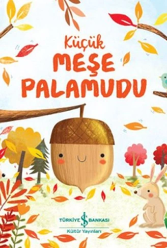 Kitap: Küçük Meşe Palamudu Doğanın Eşsiz Hikayeleri 2