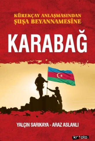 Kitap: Kürekçay Anlaşmasından Şuşa Beyanamesine Karabağ