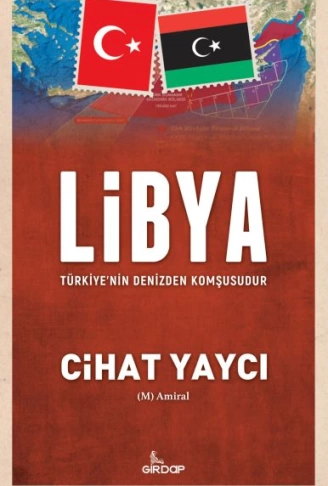 Libya Türkiye’nin Denizden Komşusudur
