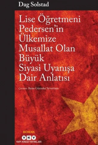 Kitap: Lise Öğretmeni Pedersen’in Ülkemize Musallat Olan Büyük Siyasi Uyanışa Dair Anlatısı