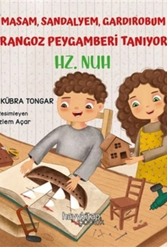 Kitap: Masam Sandalyem Gardırobum Marangoz Peygamberi Tanıyorum - Hz. Nuh