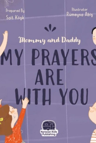 Kitap: Mommy and Daddy My Duas Are Wıth You