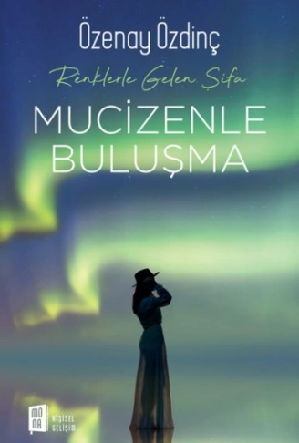 Kitap: Mucizenle Buluşma - Renklerle Gelen Şifa