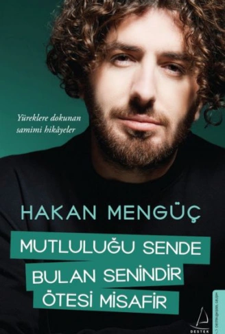 Kitap: Mutluluğu Sende Bulan Senindir Ötesi Misafir