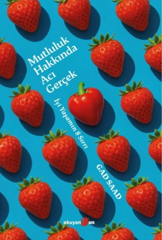 Kitap: Mutluluk Hakkında Acı Gerçek