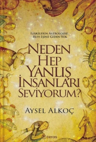 Kitap: Neden Hep Yanlış İnsanları Seviyorum?