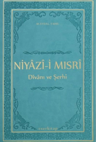 Niyazii Mısri Divanı ve Şerhi (Termo Deri Ciltli)