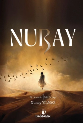 Kitap: Nuray – Bir Annenin Elif Gibi Duruşu