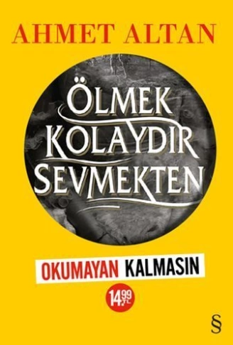 Ölmek Kolaydır Sevmekten (Okumayan Kalmasın)