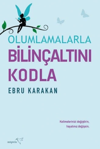 Kitap: Olumlamalarla Bilinçaltını Kodla