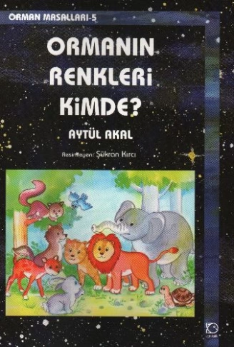 Ormanın Renkleri Kimde? / Orman Masalları 5
