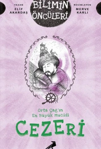 Kitap: Orta Çağ’ın En Büyük Mucidi Cezeri